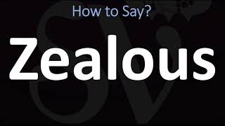 How to Pronounce Zealous CORRECTLY [upl. by Ruffina134]