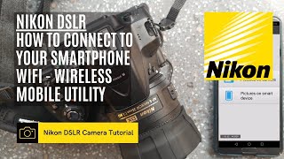 Nikon DSLR 📷  How to connect to your smartphone WiFi  Wireless Mobile Utility  WMU APP [upl. by Eniarrol]