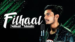 FILHAAL SONG  ME KISI AUR KA HUN FILHAAL  AKSHAY KUMAR  B PRAAK  JAANI  NIHAL SINGH UNPLUGGED [upl. by Ayanahs]