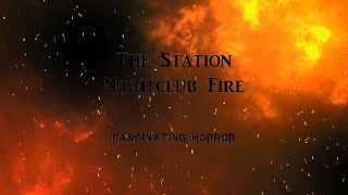 The Station Nightclub Fire  A Short Documentary  Fascinating Horror [upl. by Ainat133]