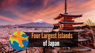 Four Largest Islands of Japan [upl. by Ymia]