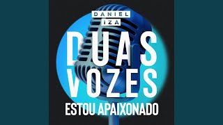 Estou Apaixonado Duas Vozes [upl. by Aehsat]