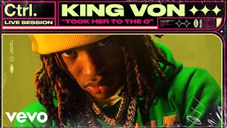 King Von  Took Her To The O Live Session  Vevo Ctrl [upl. by Aikram]