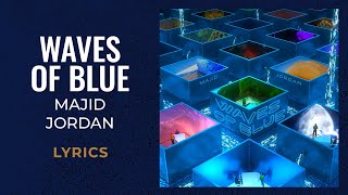 Majid Jordan  Waves of Blue LYRICS [upl. by Johns]