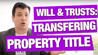 Transfer Property Title after Death  Wills and Trusts [upl. by Penni]