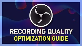 OBS Studio  How To Improve Recording Quality [upl. by Mahan898]