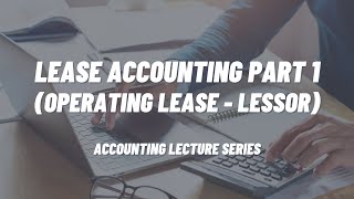 Lease Accounting Part 1 Operating Lease  Lessor [upl. by Chrystal403]