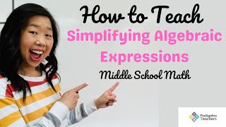 How to Teach Simplifying Algebraic Expressions [upl. by Eehc]