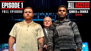 ALL ACCESS CANELO vs CHARLO  Episode 1  FULL EPISODE [upl. by Killian]