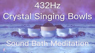 432Hz Crystal Singing Bowls Sound Bath  Relaxing Waves  Deep Healing Meditation Music [upl. by Anatole295]