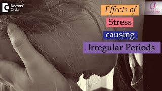 High Stress amp Irregular Periods  Avoid Stress amp Regularize Your Periods  Dr Manjula Deepak of C9 [upl. by Amluz]