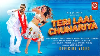 Teri Laal Chunariya  Pawan Singh  Sunny Leone  JavedMohsin  Rashmi Virag  Jyotica T  New Song [upl. by Mowbray]