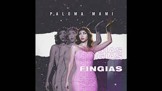 Paloma Mami  Fingías Audio [upl. by Elleret270]