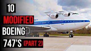 Top 10 Modified Boeing 747’s part 2 [upl. by Adilen]