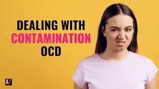 Treating Contamination OCD  How to Speed Up Your Recovery Process [upl. by Luing]