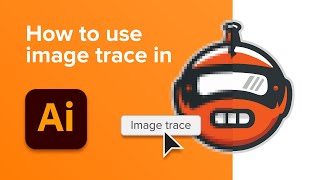 How to use Image Trace in Adobe Illustrator [upl. by Eilliw]