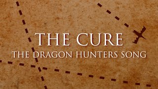 The Cure  The Dragon Hunters Song  Subtitulada en Español [upl. by Purvis]