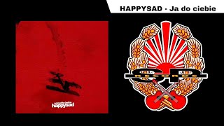 HAPPYSAD  Ja do ciebie OFFICIAL AUDIO [upl. by Oluap]