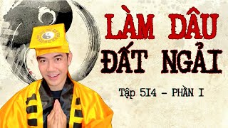 CHUYỆN MA CHÚ 3 DUY  TẬP 514 LÀM DÂU ĐẤT NGẢI phần 1 [upl. by Anabal836]