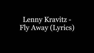 Lenny Kravitz  Fly Away Lyrics HD [upl. by Rolanda129]