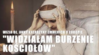 Wizja bł Anny Katarzyny Emmerich o Europie [upl. by Borden]