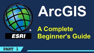 A Complete Beginners Guide to ArcGIS Desktop Part 1 [upl. by Nothgierc352]