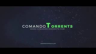 O MELHOR SITE PARA BAIXAR FILMES  COMANDO TORRENTSCOM [upl. by Leahcym]