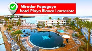 Mirador Papagayo Hotel In Playa Blanca July 2021 [upl. by Suiravat643]