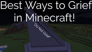 Best Ways to Grief in Minecraft [upl. by Dnomzed177]