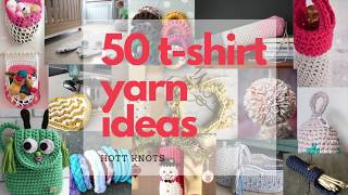 50 Tshirt Yarn Ideas for Crochet Projects [upl. by Welford]