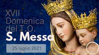 Santa Messa in diretta streaming  XVII domenica del Tempo Ordinario [upl. by Imray]