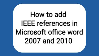 How to add IEEE references in Microsoft Office Word 2007 and 2010 automatically [upl. by Suisyola807]