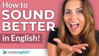 How to SOUND Better in English  Pronunciation Lesson [upl. by Etana]