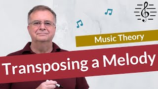 Transposing a Melody into Another Key  Music Theory [upl. by Nesnej]