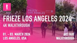 FRIEZE LOS ANGELES 2024  FULL WALKTHROUGH [upl. by Lamarre935]