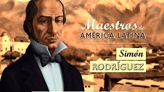 SIMÓN RODRÍGUEZ Serie Maestros de América Latina [upl. by Levin]