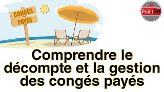 Comprendre le décompte et la gestion des congés payés [upl. by Chandal153]