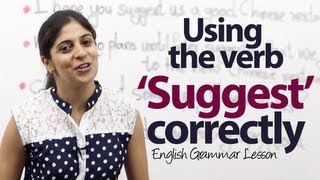 How to use the verb Suggest correctly English Grammar Lesson  ESL [upl. by Cinom961]