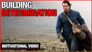 Building Determination  Motivational Video [upl. by Naillil429]