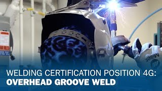 Welding Certification Position 4G Overhead Groove Weld [upl. by Pine]