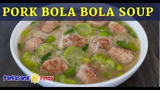 Pork Bola Bola Soup with Misua and Patola Recipe [upl. by Howlyn]