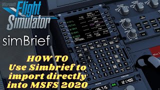 How to use SIMBRIEF to Import Flight Plans Directly into MSFS 2020  Microsoft Flight Simulator 2020 [upl. by Ocsecnarf]