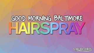 Hairspray  Good Morning Baltimore Lyrics HD [upl. by Zorana207]