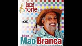 Edigar Mão Branca 2016  Forró Forte CD Completo [upl. by Madi198]