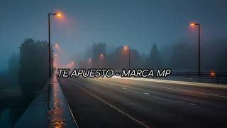 Te Apuesto  Marca MP  letra [upl. by Mojgan]