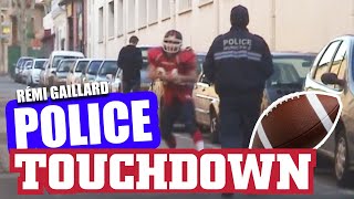 POLICE TOUCHDOWN REMI GAILLARD 🏈 [upl. by Nauqad]