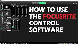 How To Use The Focusrite Control Software [upl. by Anitrak48]