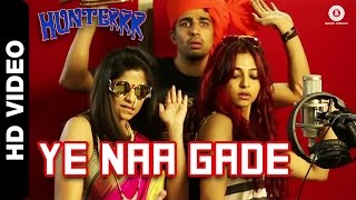 Ye Naa Gade Official Video  Hunterrr  Gulshan Devaiah Radhika Apte amp Sai Tamhankar [upl. by Ira442]