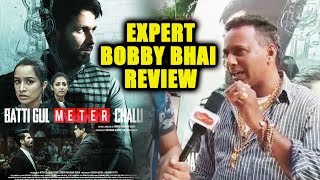 Batti Gul Meter Chalu Review By Expert Bobby Bhai  Gaiety Galaxy  Shahid Kapoor Shraddha Yami [upl. by Annam]