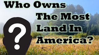 Who Is The Largest Landowner In The USA [upl. by Jump891]